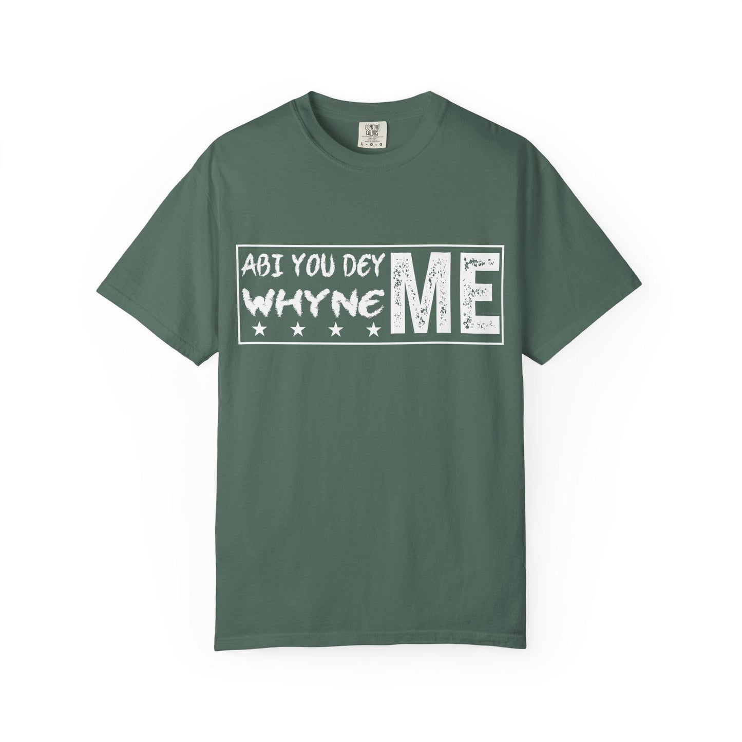 Abi You Dey Me Why Ne MeT-shirt | Comfort Colors 1717 | Slang Thread