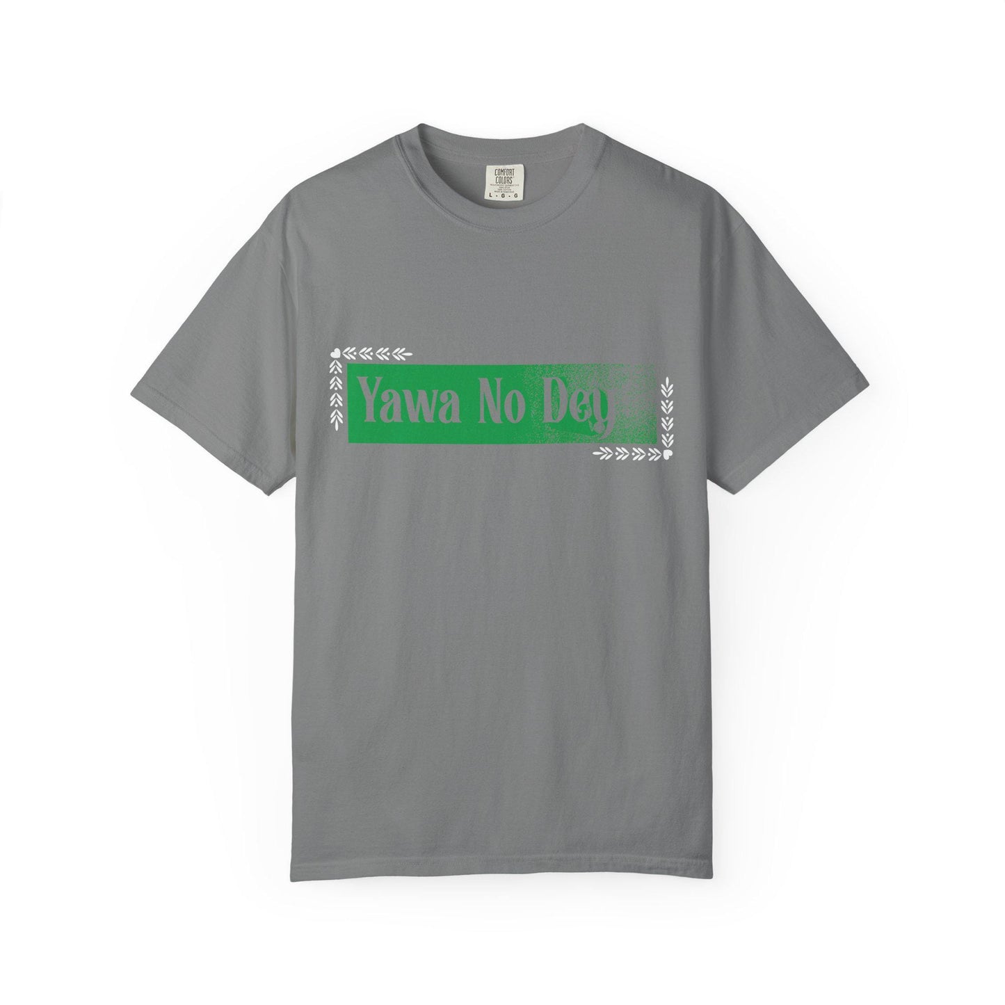 Yawa No Dey T-shirt | Comfort Colors 1717 | Slang Thread