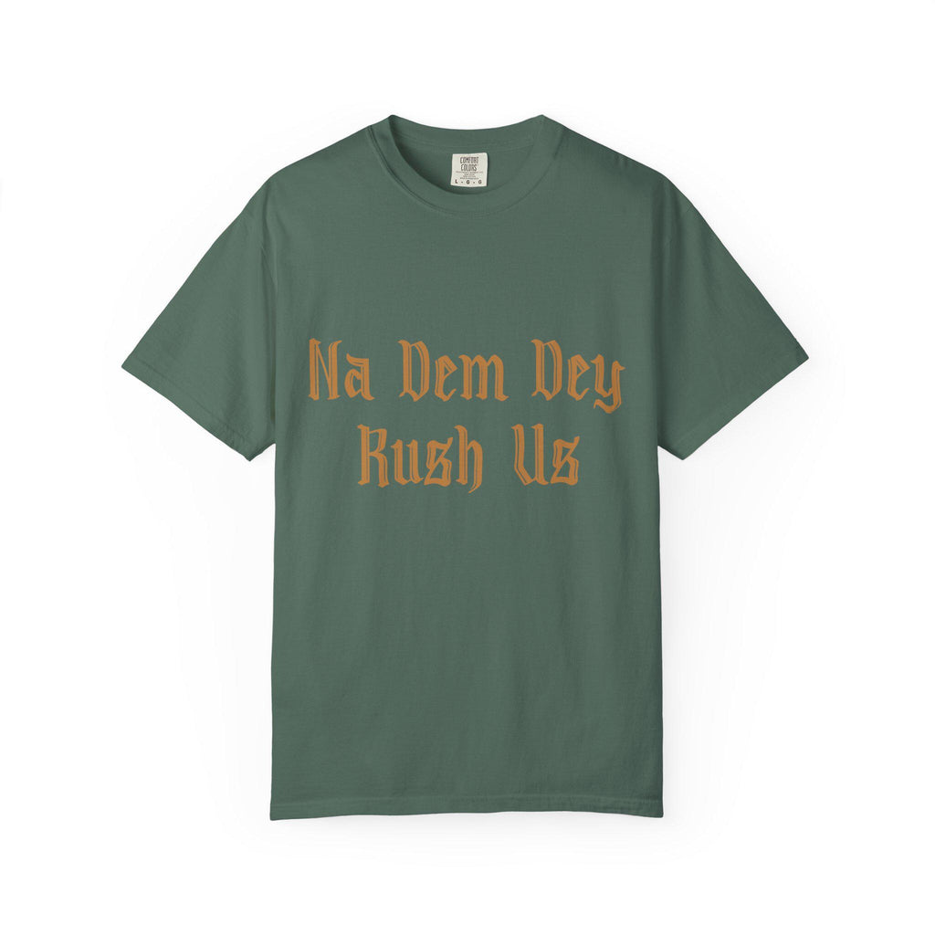 Na Dem Dey T-shirt | Comfort Colors 1717 | Slang Thread
