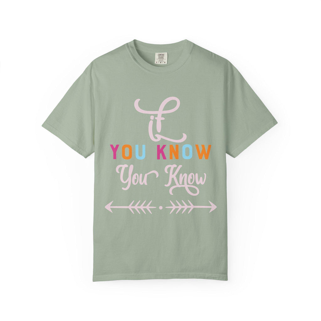 If you know T-shirt | Comfort Colors 1717 | Slang Thread