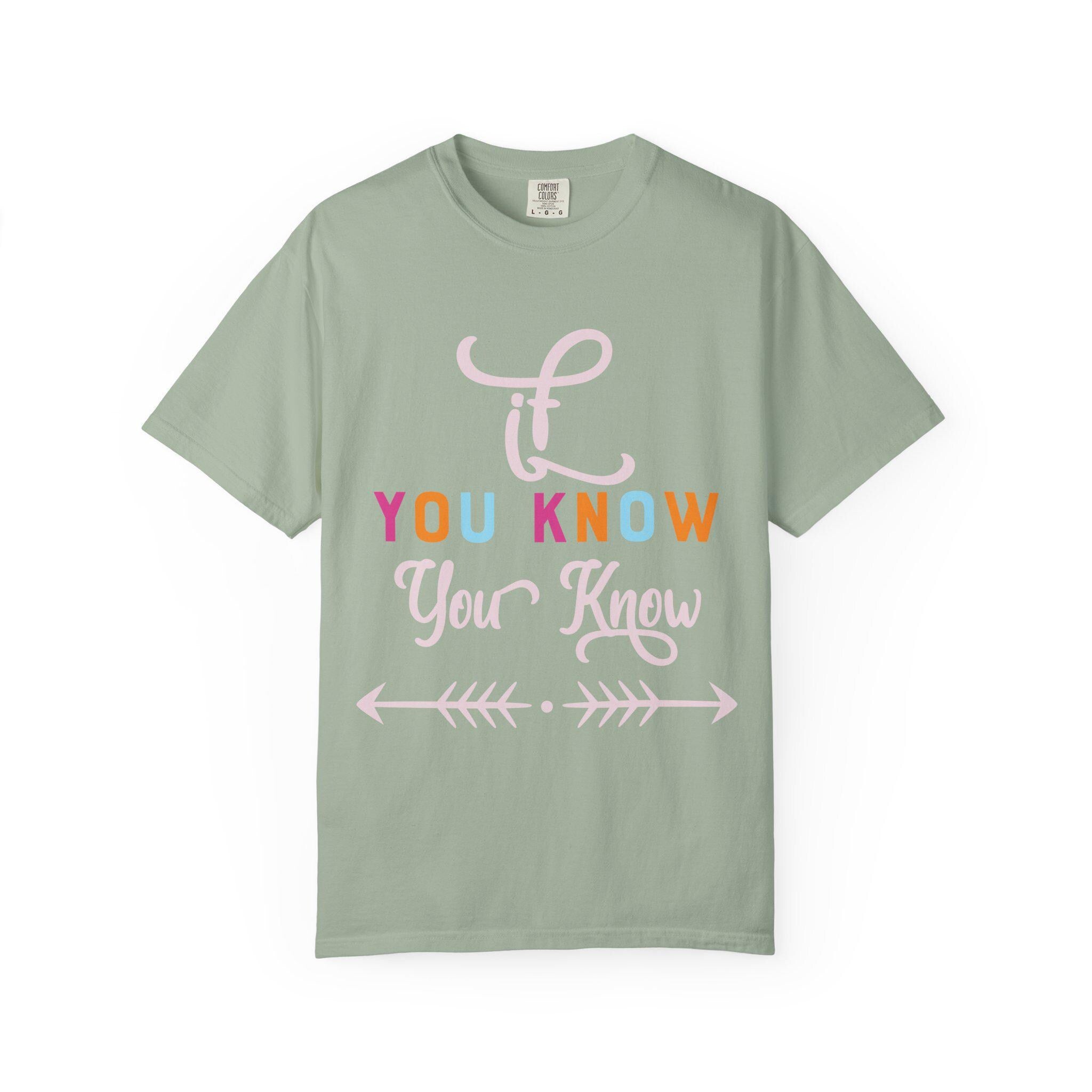 If you know T-shirt | Comfort Colors 1717 | Slang Thread
