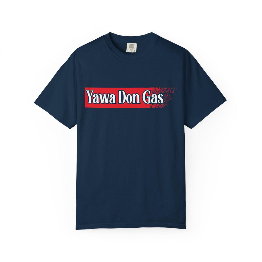 Yawa Don gas T-shirt | Comfort Colors 1717 | Slang Thread