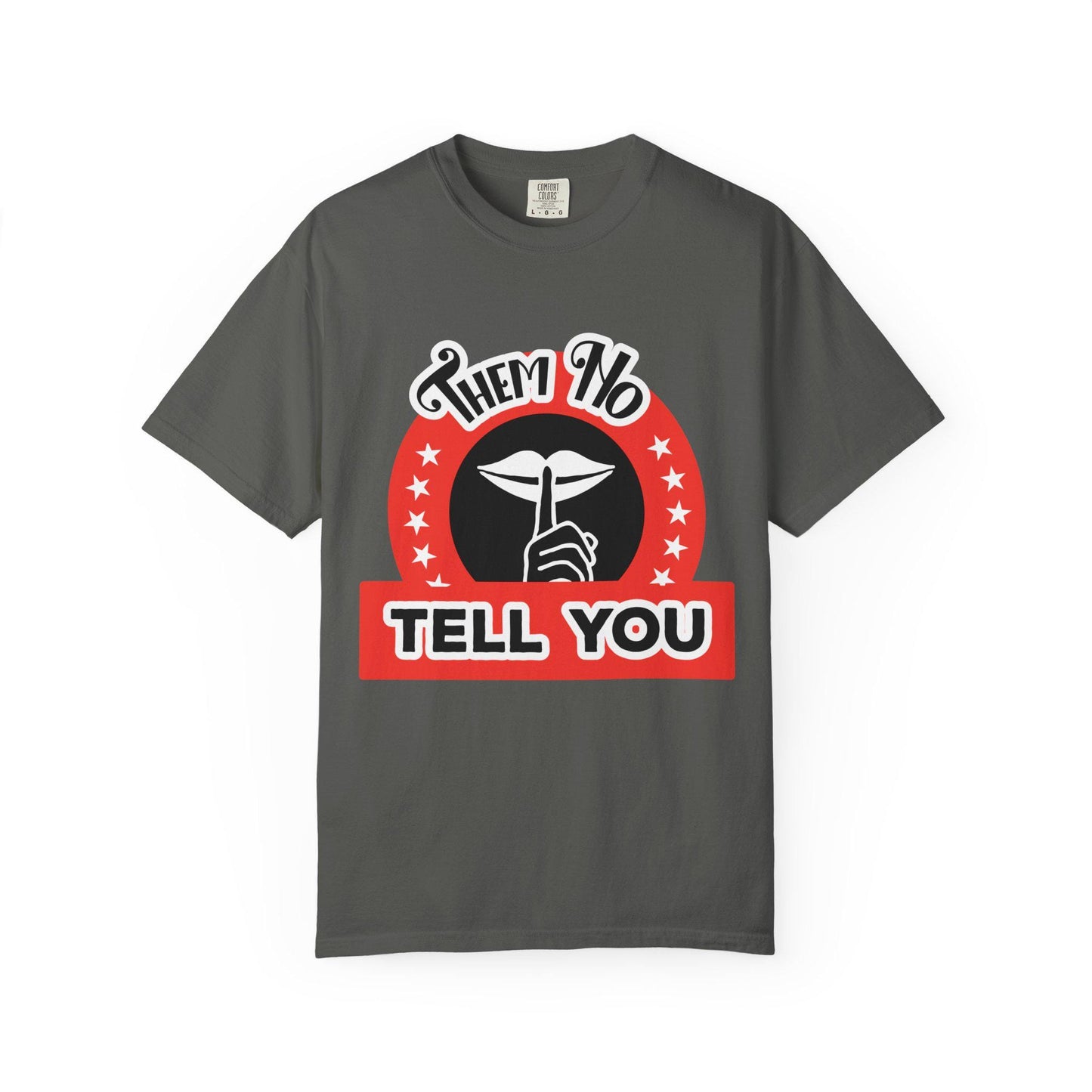 Them ho Tell You T-shirt | Comfort Colors 1717 | Slang Thread