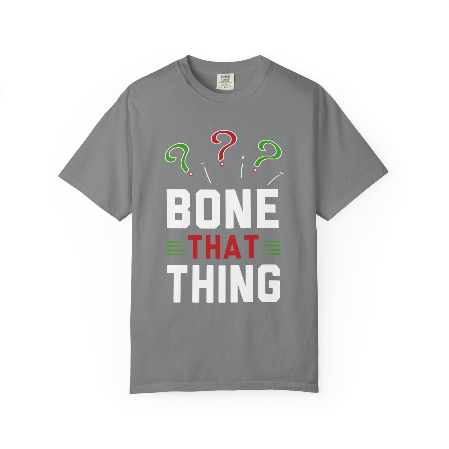 Bone That Thing T-shirt | Comfort Colors 1717 | Slang Thread